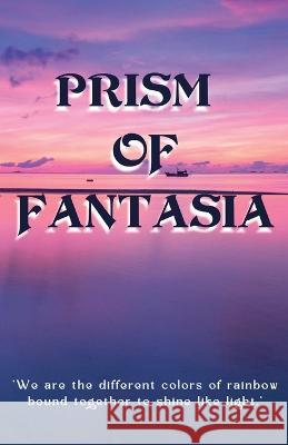 Prism of FANtasia Suhani Hanotwal 9789393262172 Tgibt Press