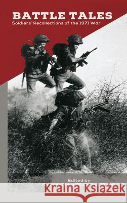 Battle Tales: Soldiers' Recollections of the 1971 War Sqn Ldr Rana T. S. Chhina 9789393499042 Vij Books India