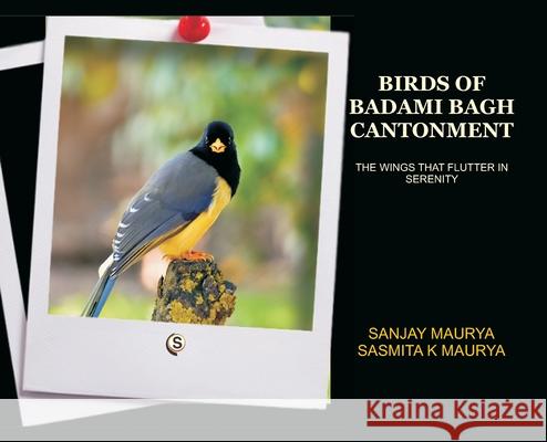 Birds of Badami Bagh Cantonment Sanjay Maurya Sasmita K. Maurya 9789393499561