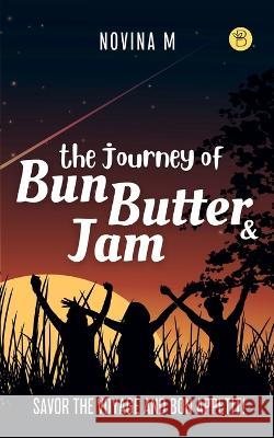 The journey of Bun, Butter, & Jam M. Novina 9789393635761 Beeja House