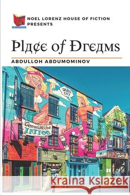 Place of Dreams Abdulloh Abdumominov 9789393695338 Noel Lorenz House of Fiction