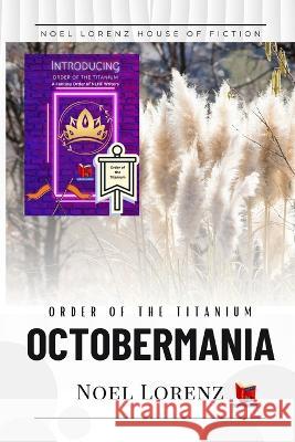 Order of the Titanium - Octobermania Noel Lorenz   9789393695376 Noel Lorenz House of Fiction