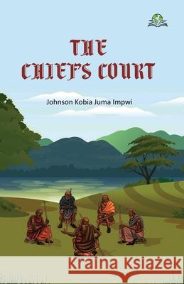 The Chief's Court Johnson Kobia Jum 9789393734099 Exceller Books