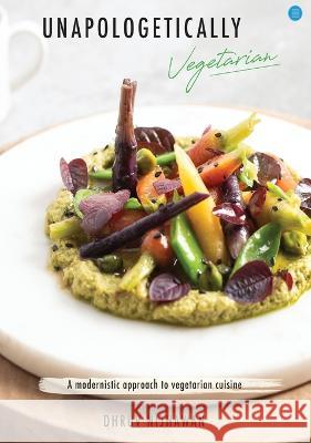 Unapologetically Vegetarian Dhruv Nijhawan 9789393899910 Bluerose Publishers Pvt. Ltd.