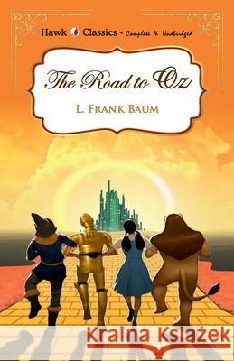 The Road to Oz L. Frank Baum 9789393971012 Hawk Press