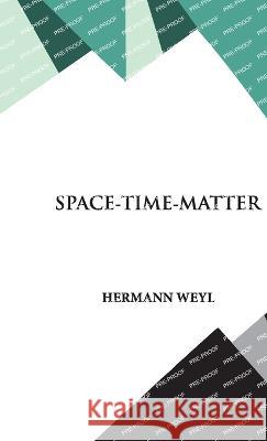 Space- Time- Matter Hermann Weyl 9789393971029 Hawk Press