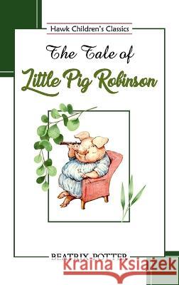 The Tale of Little Pig Robinson Beatrix Potter 9789393971043