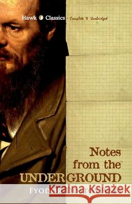 Notes from the Underground Fyodor Dostoyevsky 9789393971098 Hawk Press