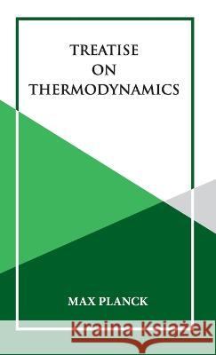 Treatise on Thermoynamics Max Planck 9789393971104 Hawk Press
