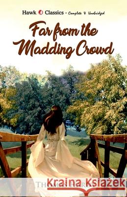 Far from the Madding Crowd Thomas Hardy 9789393971227 Hawk Press