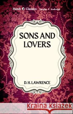 Sons and Lovers D. H. Lawrence 9789393971340 Hawk Press