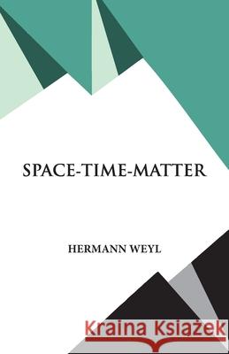 Space- Time- Matter Hermann Weyl 9789393971500