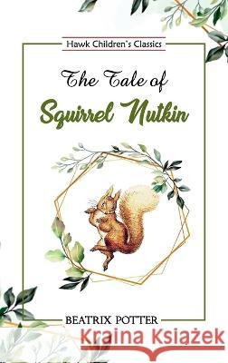 The Tale of Squirrel Nutkin Beatrix Potter   9789393971906 Hawk Press