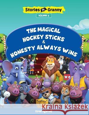The Magical Hockey Sticks & Honesty Always Wins Kiran Agarwal 9789393979070