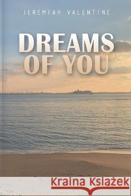 Dreams Of You Jeremiah Valentine   9789394020931 Free Spirit