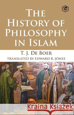 The History of Philosophy in Islam T. J. D 9789394112292 Sanage Publishing House