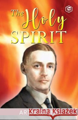 The Holy Spirit Arthur Pink   9789394112971 Sanage Publishing House