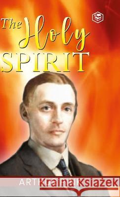 The Holy Spirit Arthur Pink   9789394112988 Sanage Publishing House