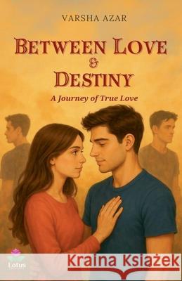 Between Love and Destiny Varsha Azar 9789394234208