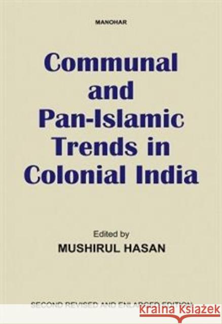 Communal and Pan-Islamic Trends in Colonial India  9789394262652 Manohar Publishers and Distributors
