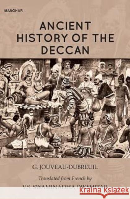 Ancient History of the Deccan Gabriel Jouveau-Dubreuil 9789394262812 Manohar Publishers and Distributors