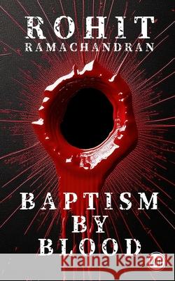 Baptism by Blood Rohit Ramachandran 9789394378278 Booksthakam