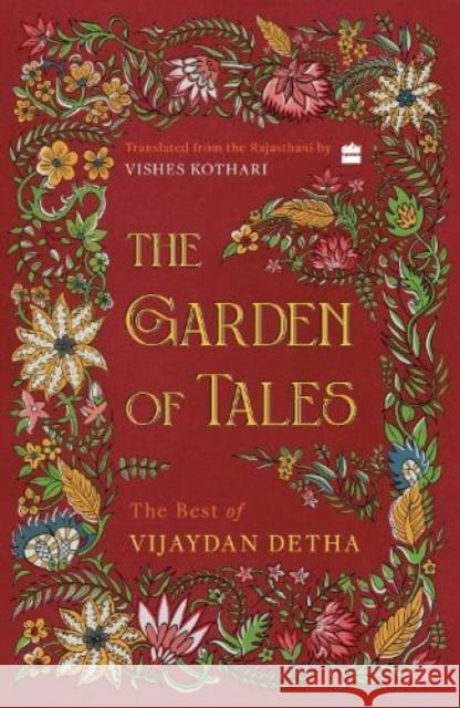 The Garden of Tales: The Best of Vijaydan Detha Vijaydan Detha Trans. Vishes Kothari  9789394407442