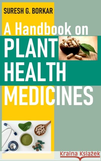 A Handbook On Plant Health Medicines Suresh G. Borkar 9789394490390