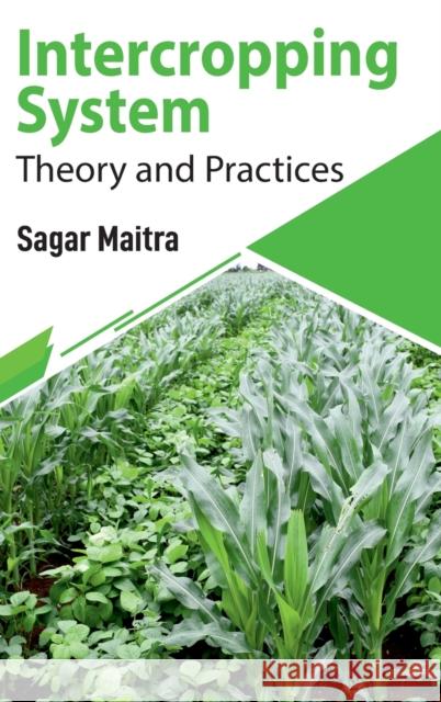 Intercropping System: Theory and Practices Sagar Maitra 9789394490420