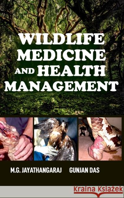 Wildlife Medicine And Health Management M G Jayathangara Gunjan Das  9789394490536 New India Publishing Agency- Nipa