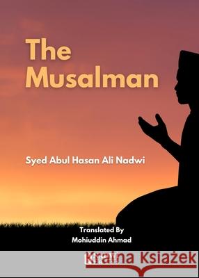 The Musalman Syed Abu 9789394770249 Nadwi Press