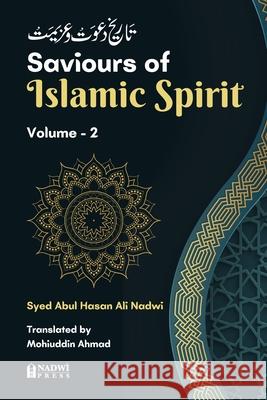Saviours of Islamic Spirit- Volume 2 Syed Abul Hasan Ali Nadwi 9789394770676