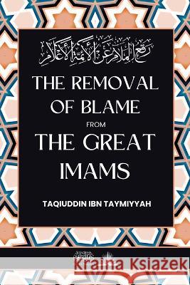 The removal of blame from the great Imams: رفع الملام عن الأئ Taqiuddin Ib 9789394834392 Dar UL Thaqafah