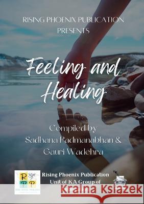 Feeling And healing Sadhana Padmanabhan Gauri Wadehra  9789394873407 Ka Group of Publication