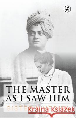 The Master As I Saw Him Sister Nivedita 9789394924024 Sanage Publishing House Llp