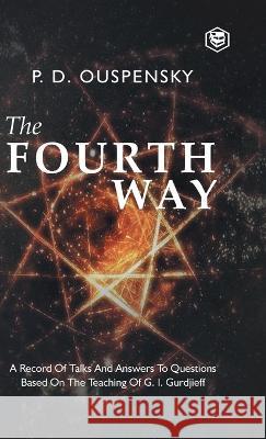 The Fourth Way P D Ouspensky   9789394924482 Sanage Publishing House