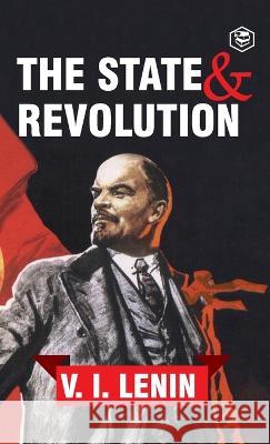 The State and Revolution Vladimir Ilyich Lenin   9789394924703 Sanage Publishing House Llp