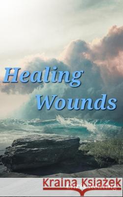 Healing Wounds Chris Keating   9789395026765