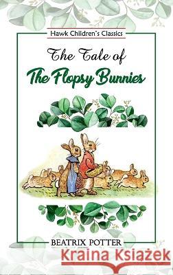 The Tale of Flopsy Bunnies Beatrix Potter 9789395034517