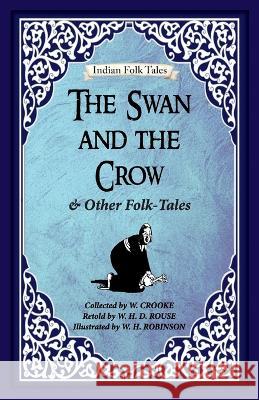 The Swan and The Crow and Other Folk-tales W Crooke 9789395034715 Hawk Press