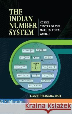 The Indian Number System Ganti Prasada Rao   9789395038416 BS Publications