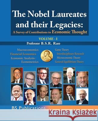The Nobel Laureates & their Legacies Volume-I: A Survey of Contributions to Economic Thought Bsr Rao 9789395038942 BS Publications