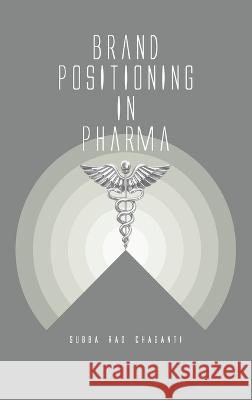 Brand Positioning in Pharma Subba Rao Chaganti 9789395039512 Pharmamed Press