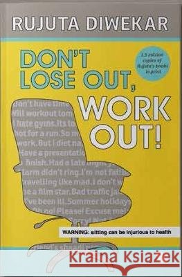 Don't Lose Out, Work Out! Rujuta Diwekar   9789395073097 Westland