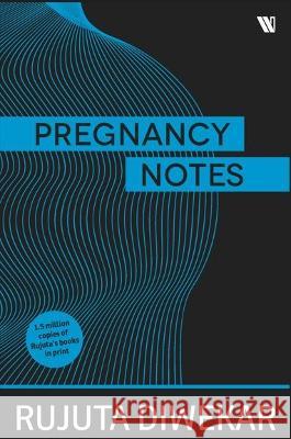 Pregnancy Notes: Before, During and After Rujuta Diwekar   9789395073103