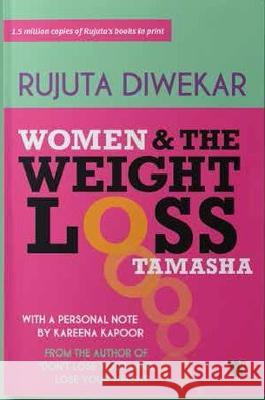 Women and the Weight Loss Tamasha Rujuta Diwekar   9789395073127