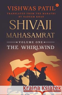 The Whirlwind (Shivaji Mahasamrat Series - Book 1) Vishwas Patil 9789395073790 Eka