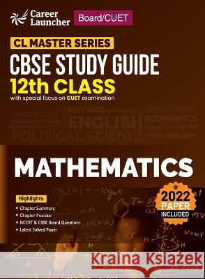 Board plus CUET 2023 CL Master Series - CBSE Study Guide - Class 12 - Mathematics G K Publications (P) Ltd 9789395101400 CL Educate Limited