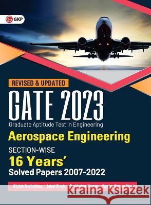 Gate 2023: Aerospace Engineering - 16 Years\' Section-wise Solved Paper 2007-22 by Biplab Sadhukhan, Iqbal singh, Prabhakar Kumar, Biplab Sadhukhan Iqbal Singh Prabhakar Kumar 9789395101776 CL Educate Limited