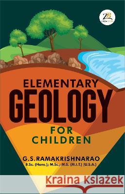 Elementary Geology for Children Rao, G. S. Ramakrishna 9789395217026 Zorba Books